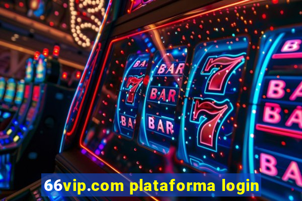 66vip.com plataforma login